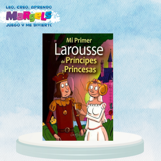 MI PRIMER LAROUSSE DE PRINCIPES Y PRINCESAS