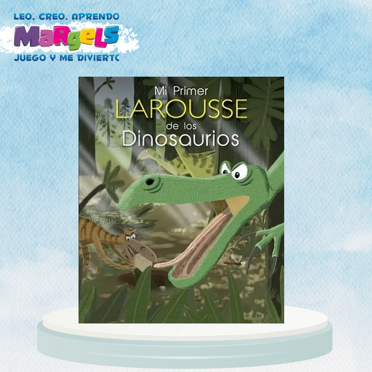MI PRIMER LAROUSSE DE LOS DINOSAURIOS